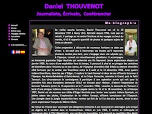 Daniel Thouvenot - Écrivain, journaliste : Le site de Daniel Thouvenot,membre de la SGDL et de la Société des Explorateurs français.Il vous présente ses livres et vous parle de la tragédie des Maufrais et de ses voyages.